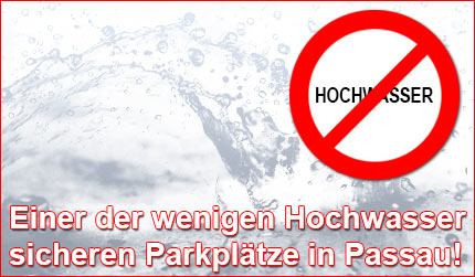 Einer der wenigen Hochwasser sicheren Parkplätze in Passau